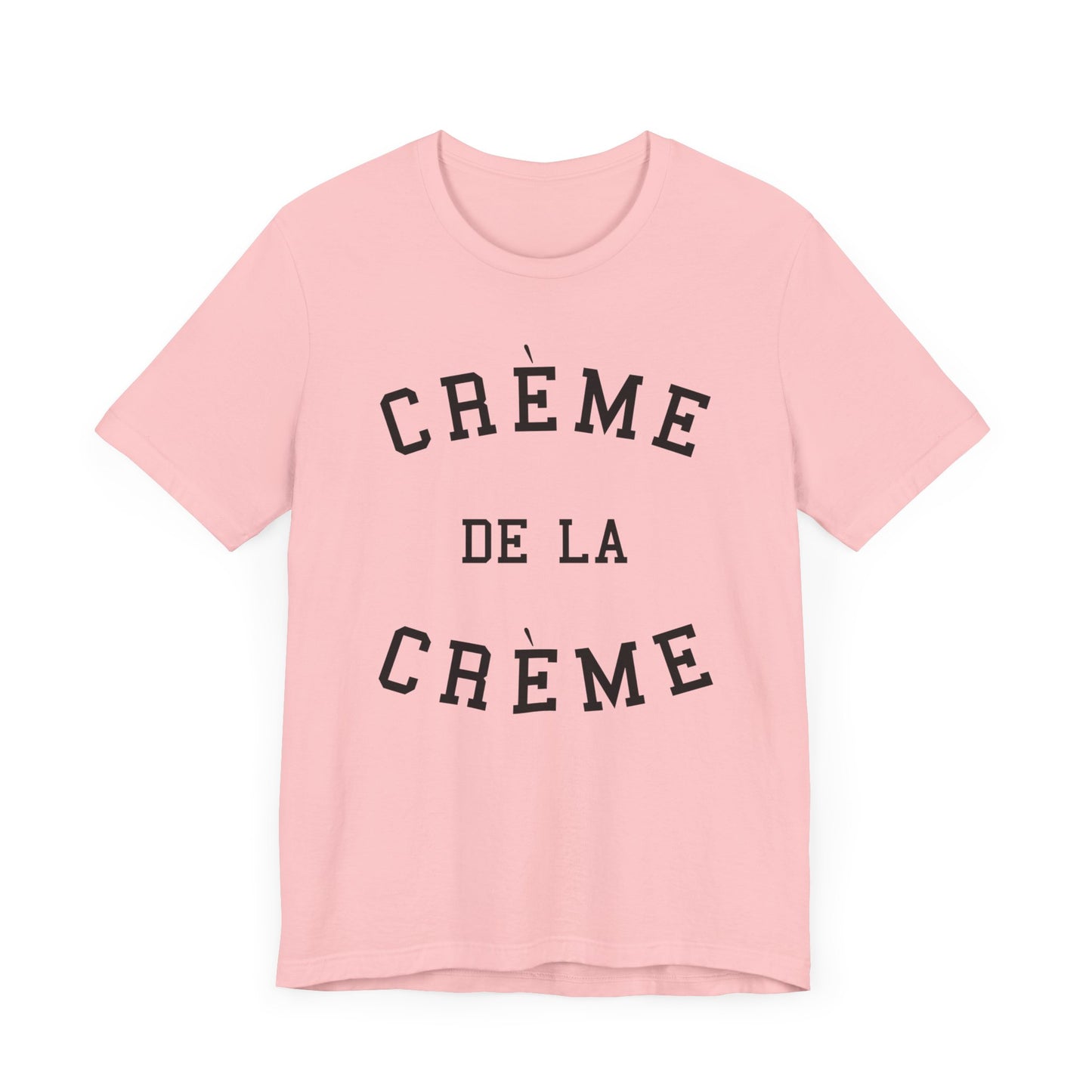 Creme De La Creme T-Shirt