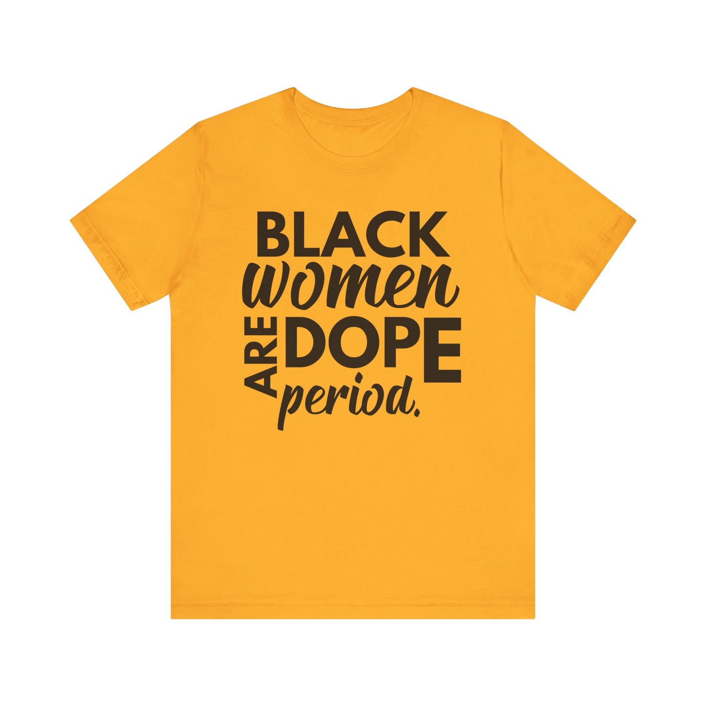 Black Women Are Dope Period T-Shirt