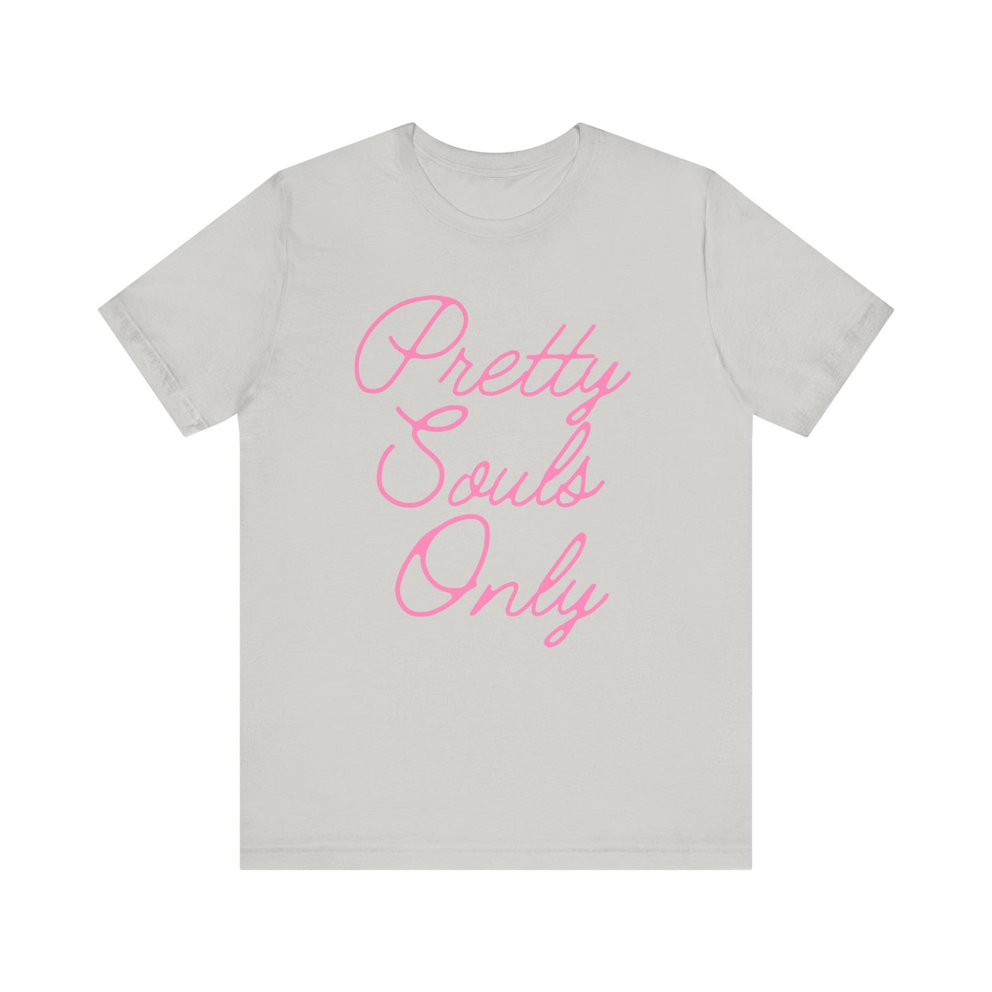 Pretty Souls Only T-Shirt