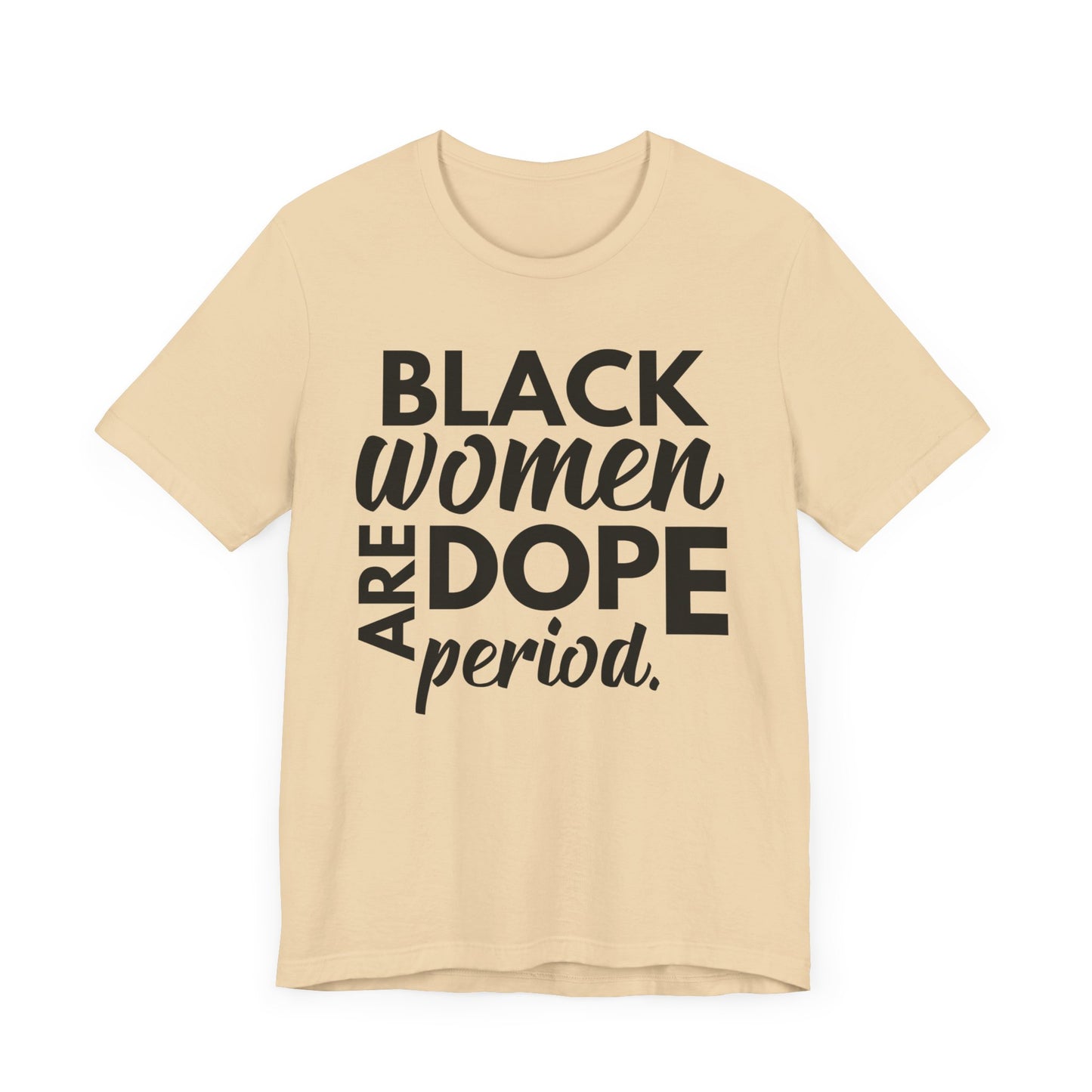 Black Women Are Dope Period T-Shirt
