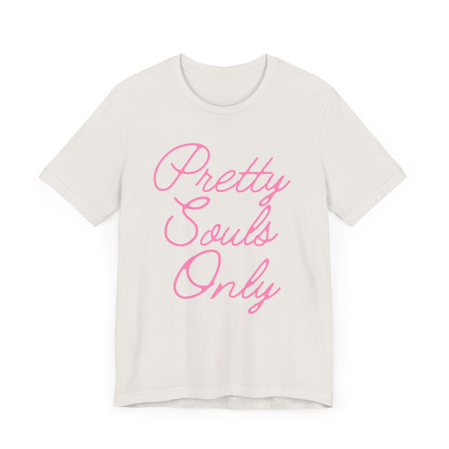Pretty Souls Only T-Shirt