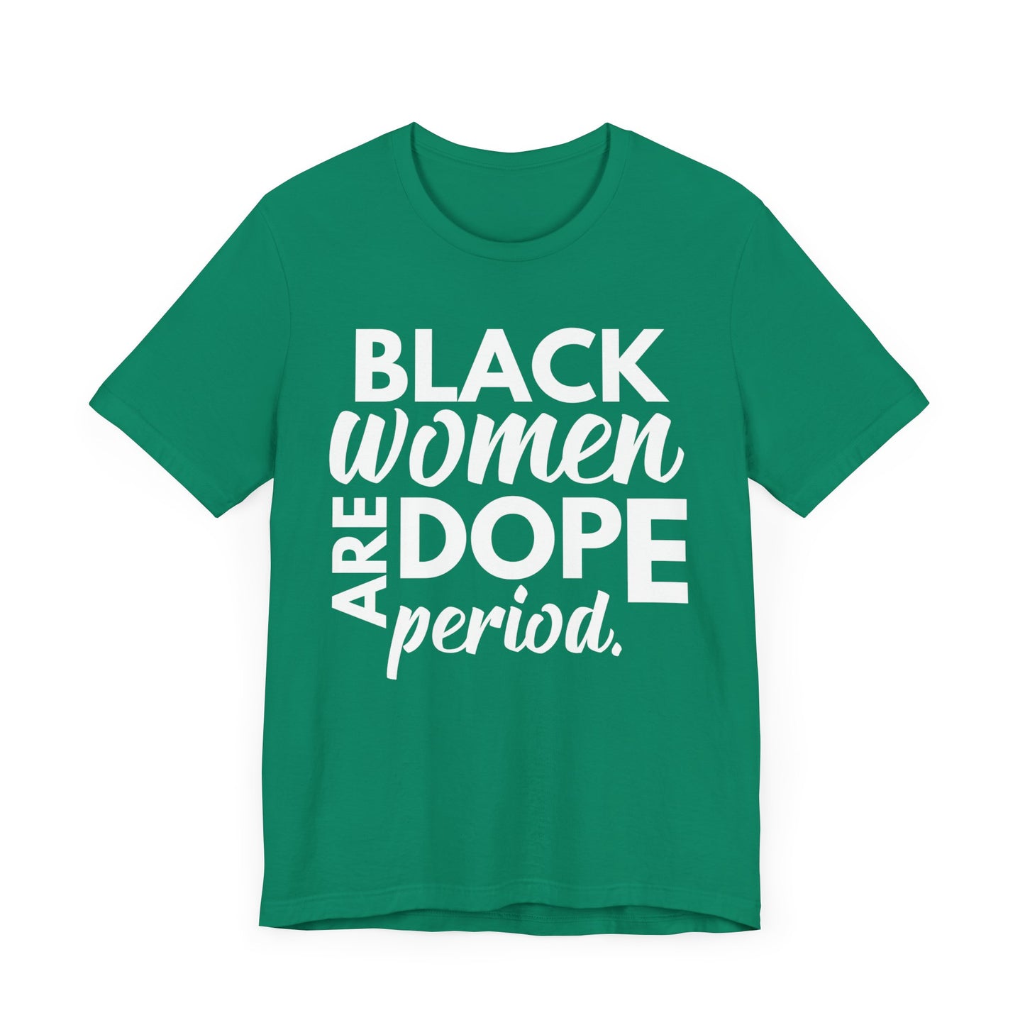 Black Women Are Dope Period T-Shirt