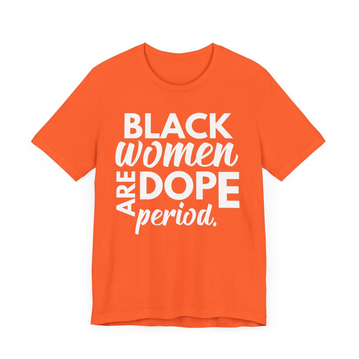 Black Women Are Dope Period T-Shirt