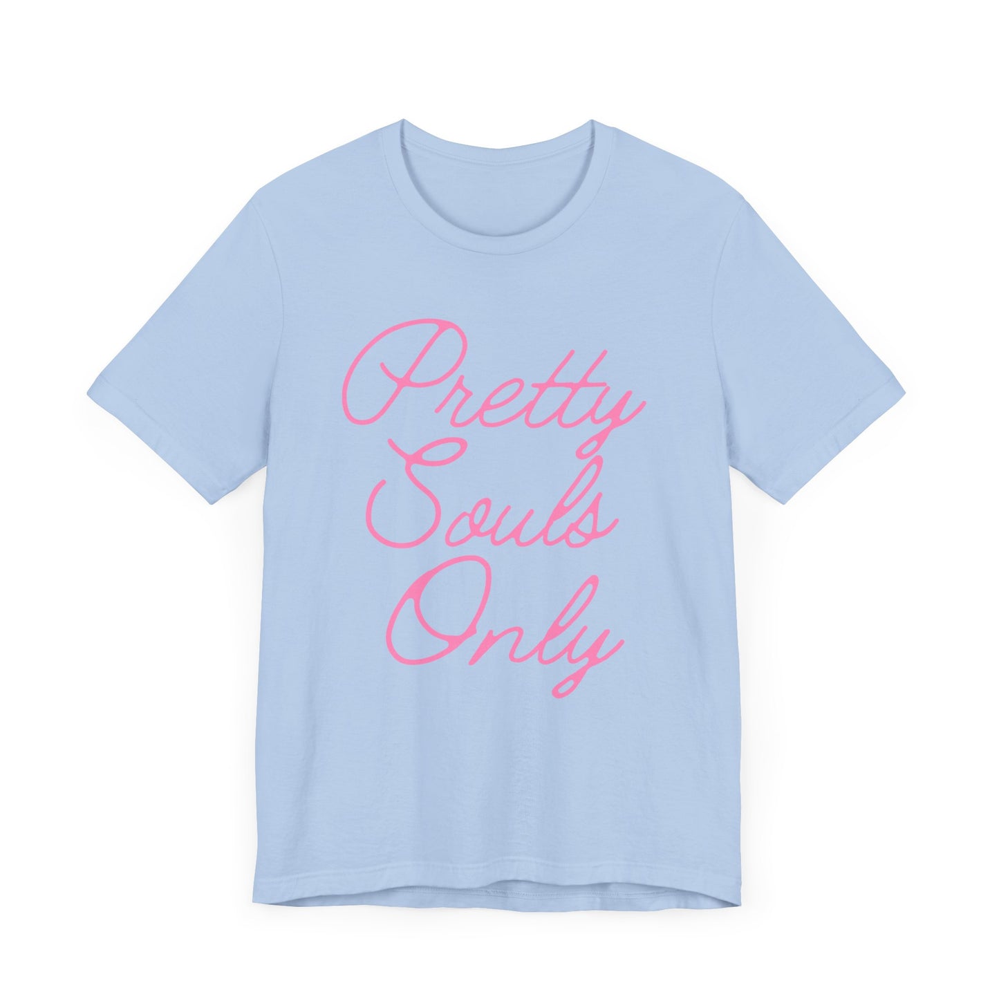 Pretty Souls Only T-Shirt