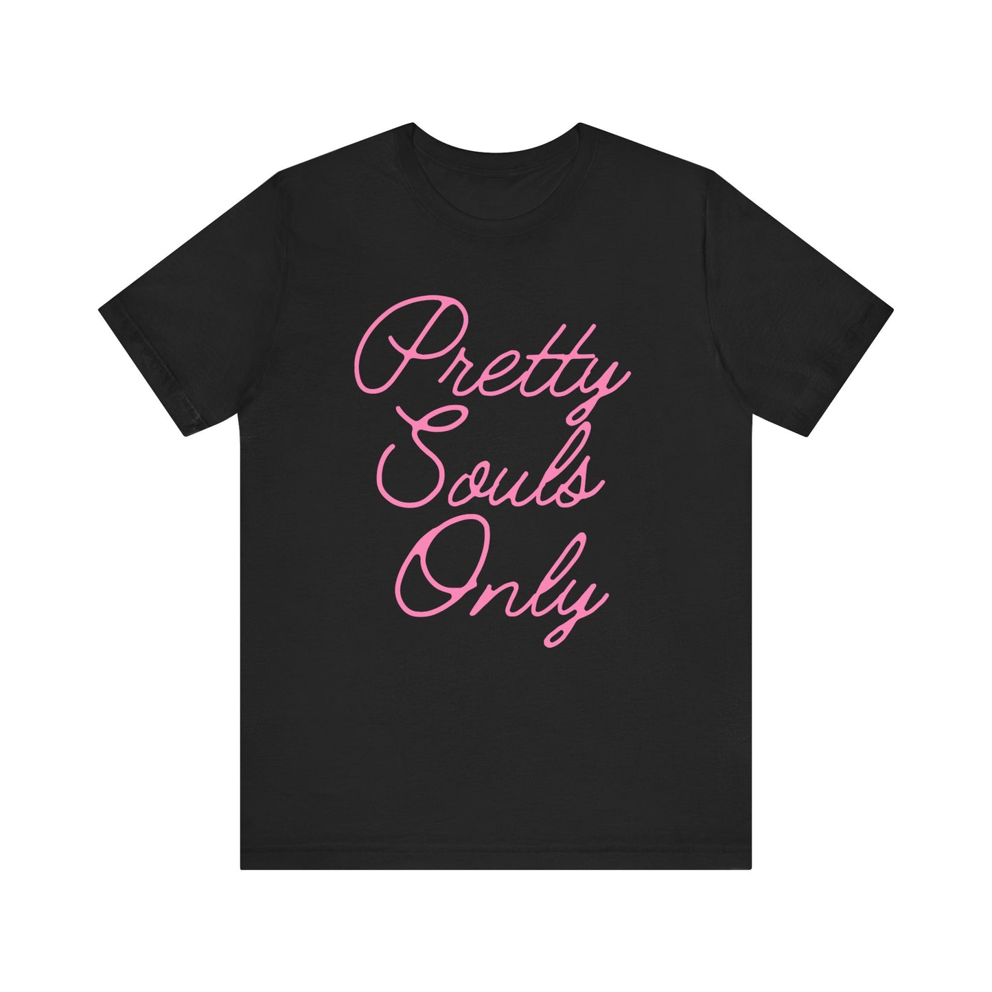 Pretty Souls Only T-Shirt