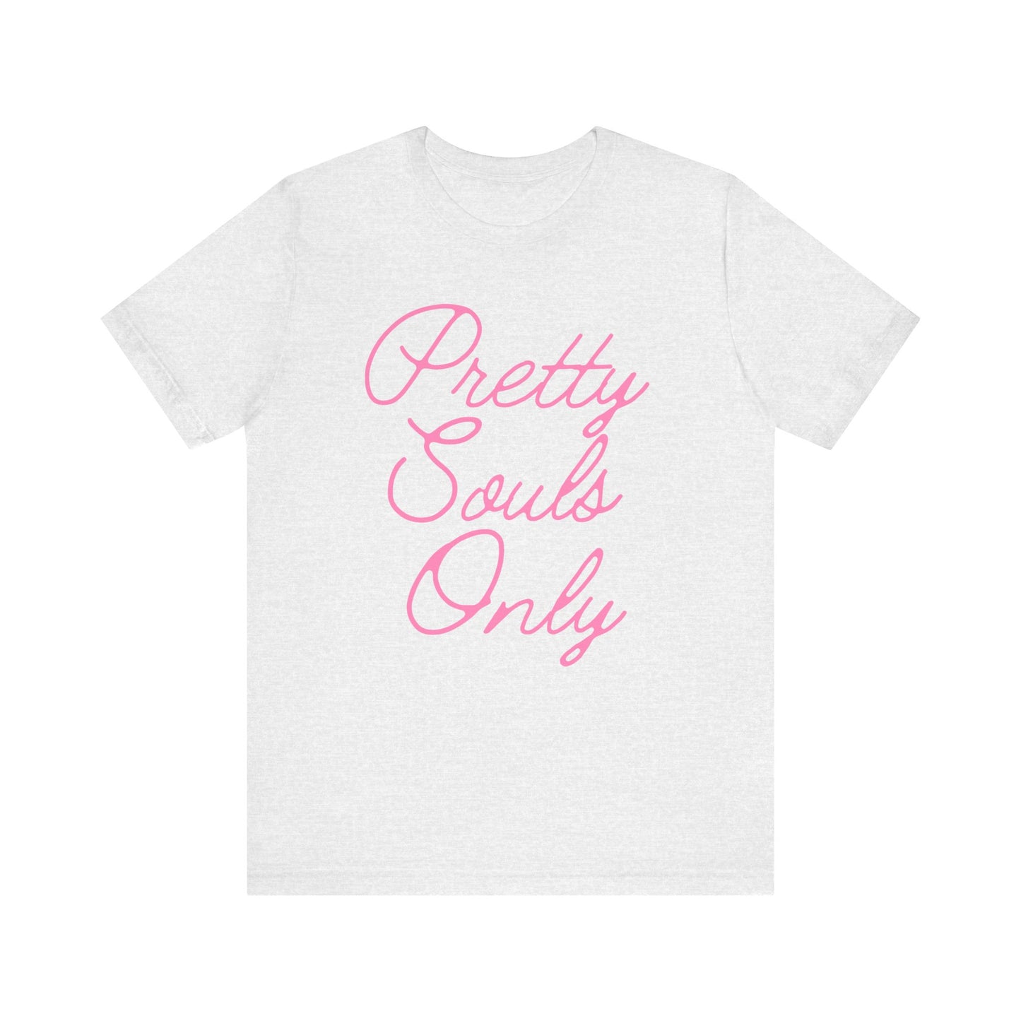 Pretty Souls Only T-Shirt