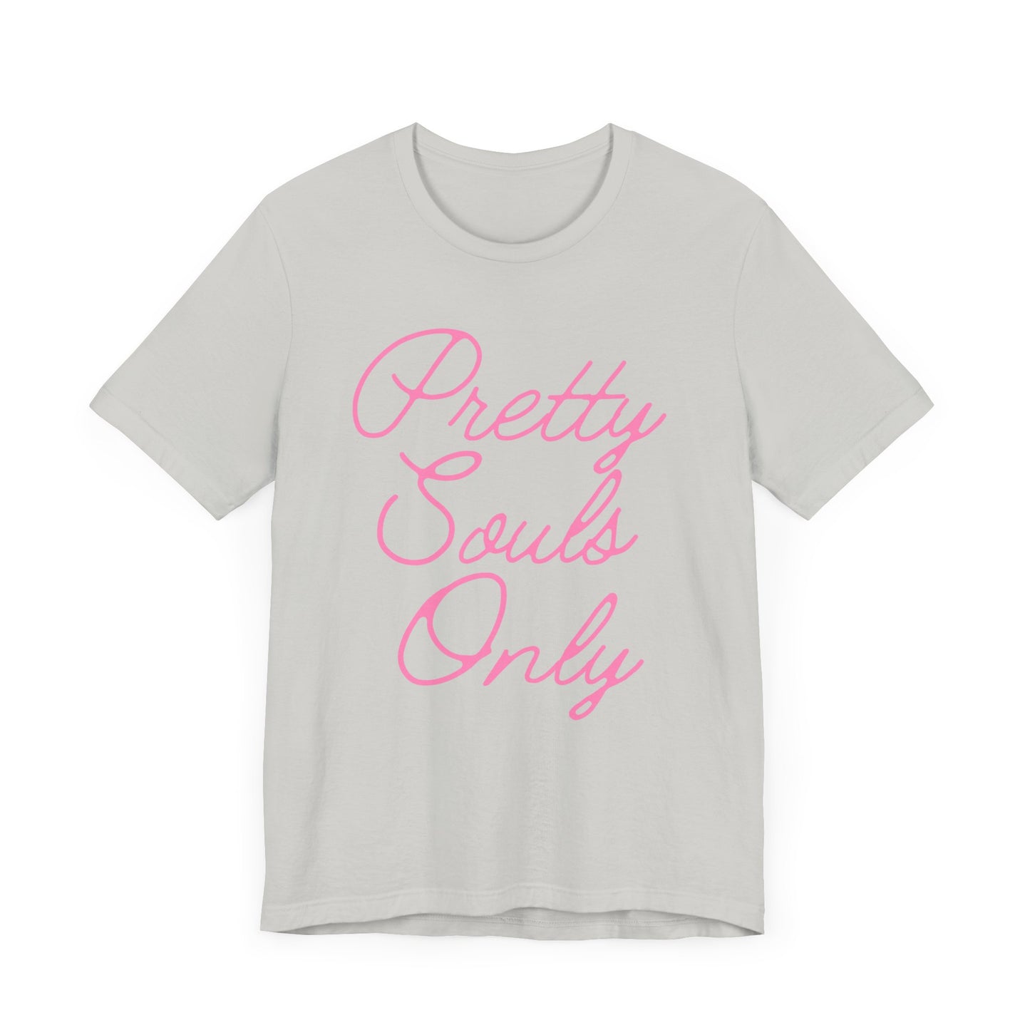 Pretty Souls Only T-Shirt