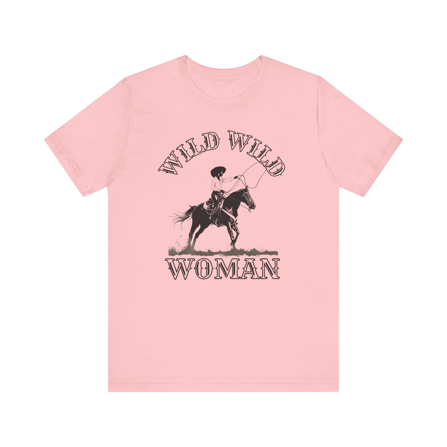 Wild Wild Woman T-Shirt