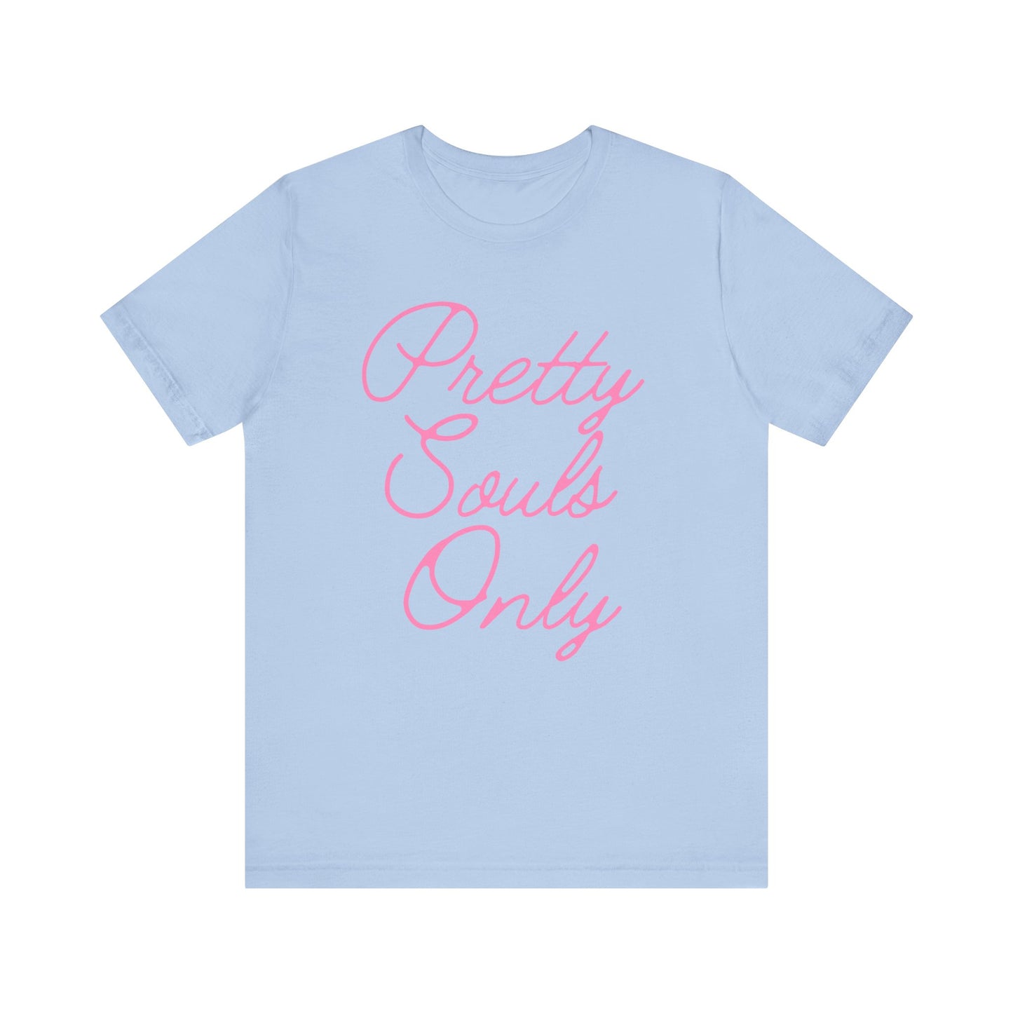 Pretty Souls Only T-Shirt