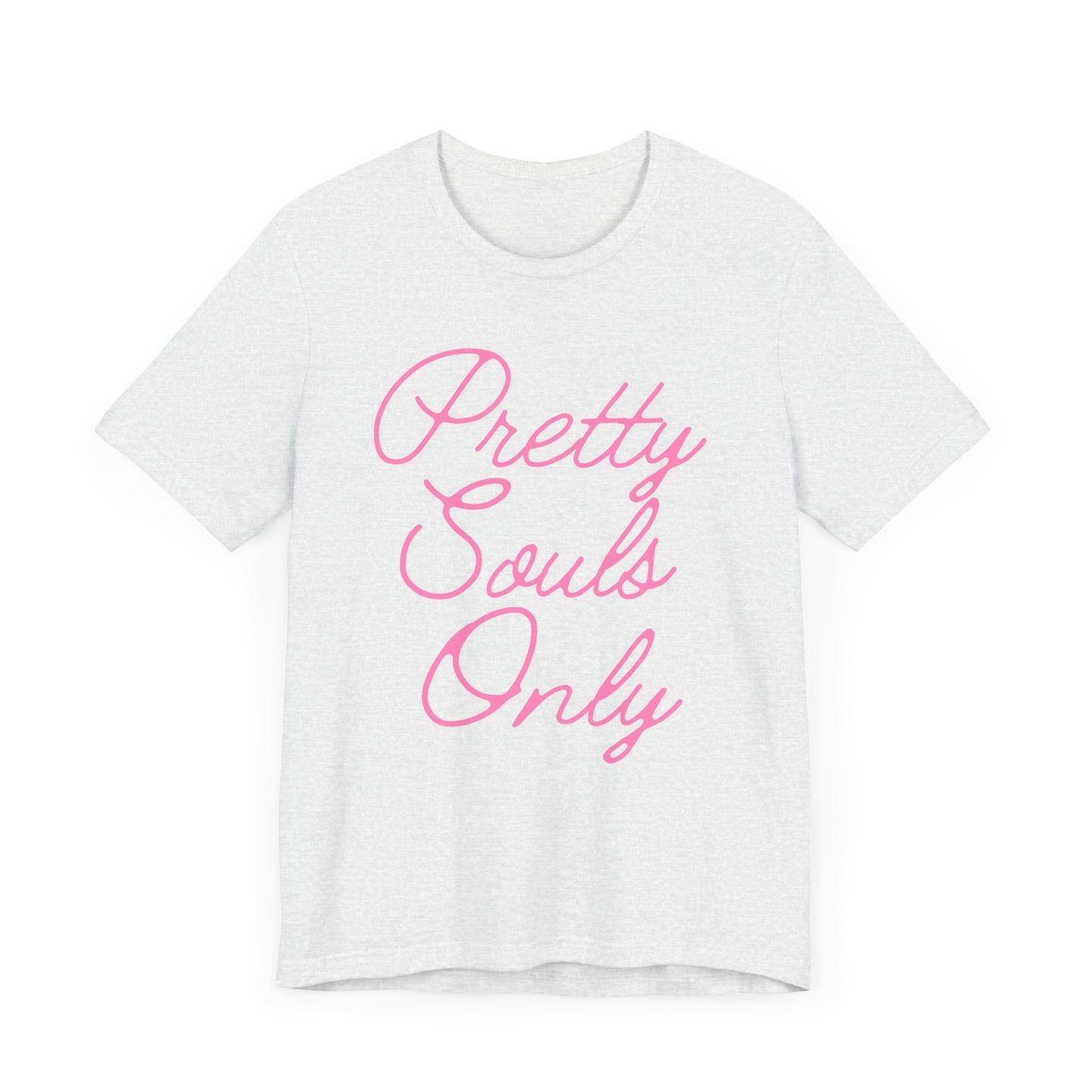 Pretty Souls Only T-Shirt