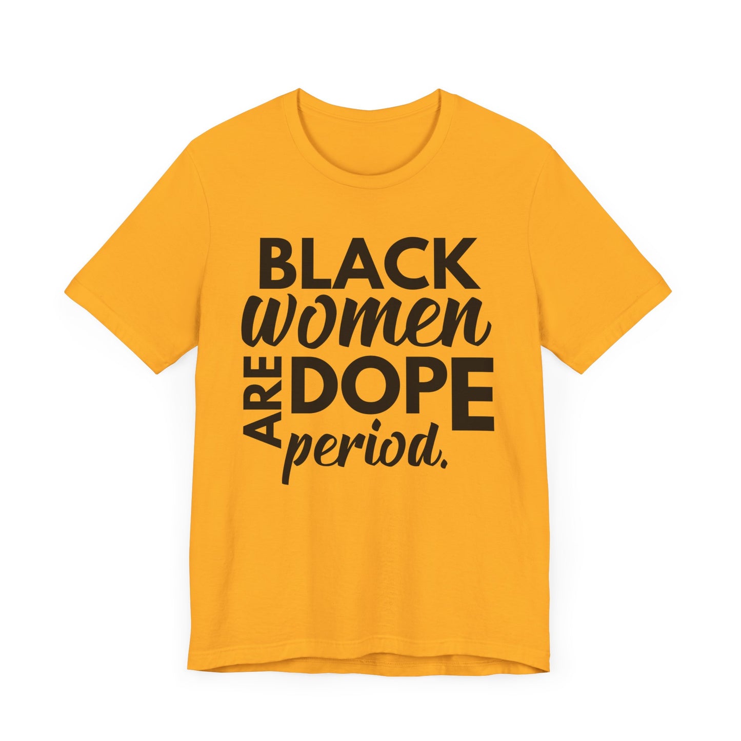 Black Women Are Dope Period T-Shirt