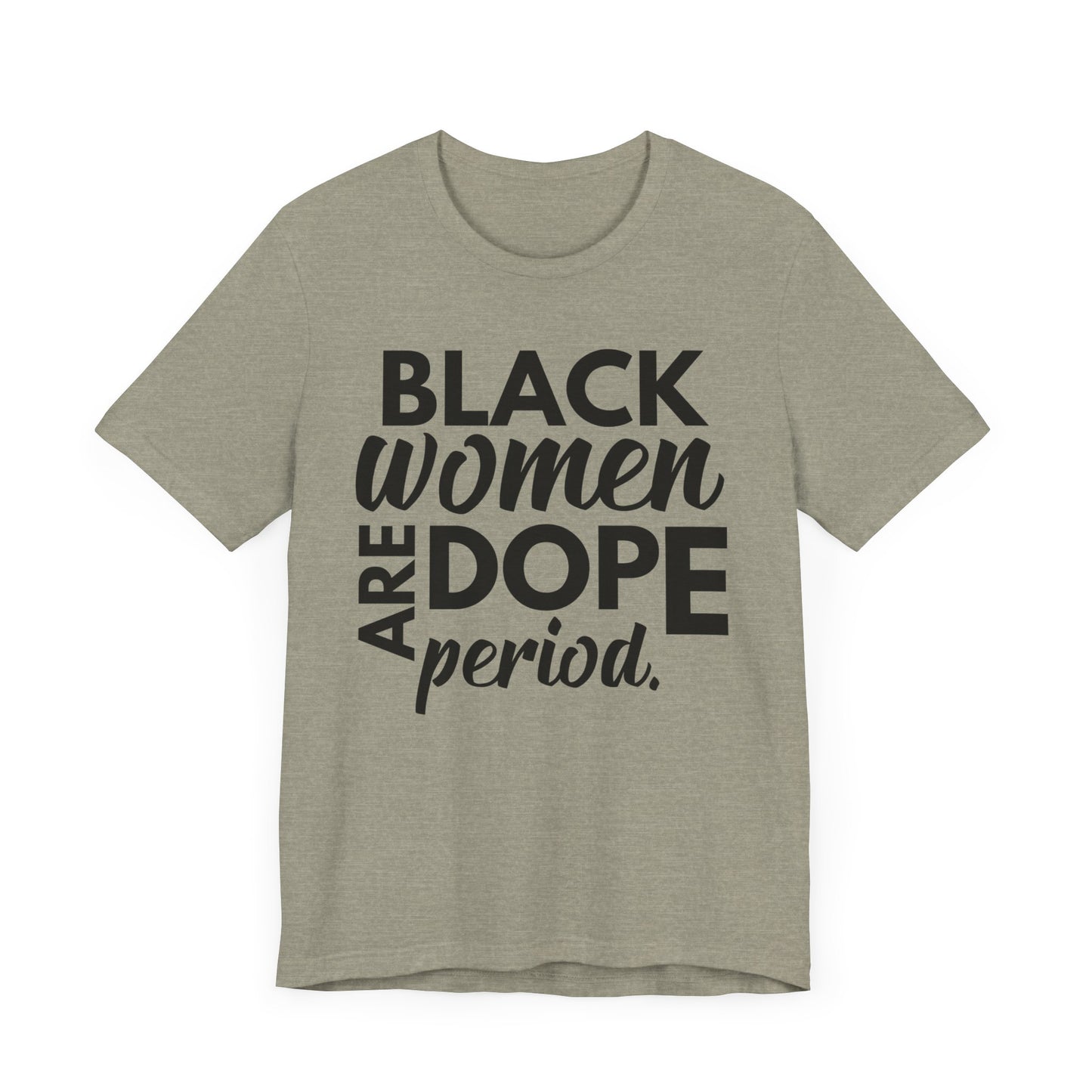 Black Women Are Dope Period T-Shirt