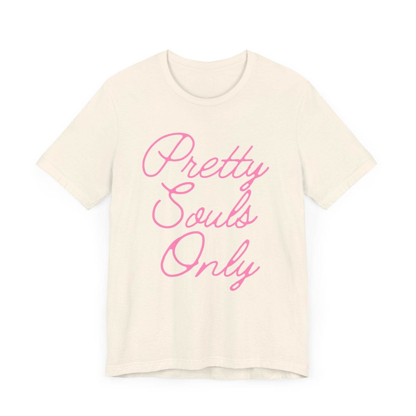 Pretty Souls Only T-Shirt