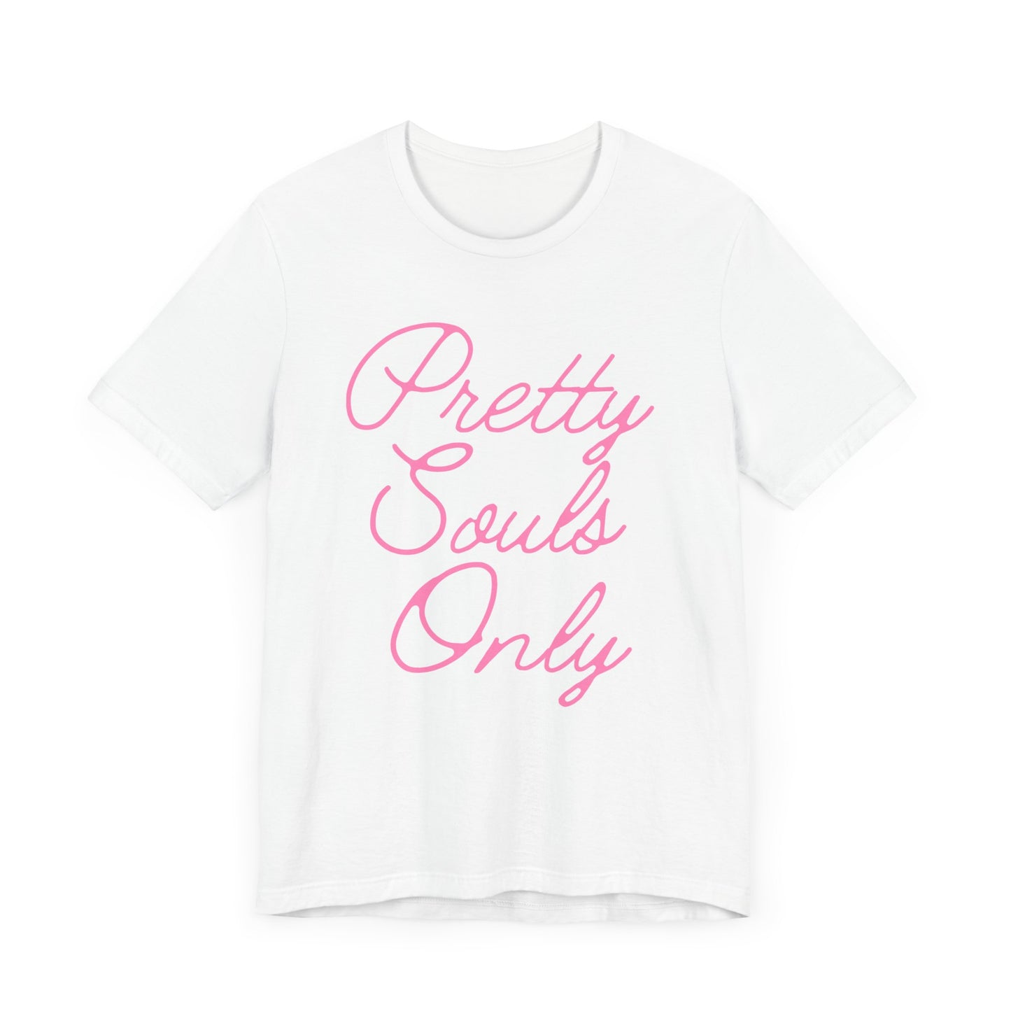 Pretty Souls Only T-Shirt