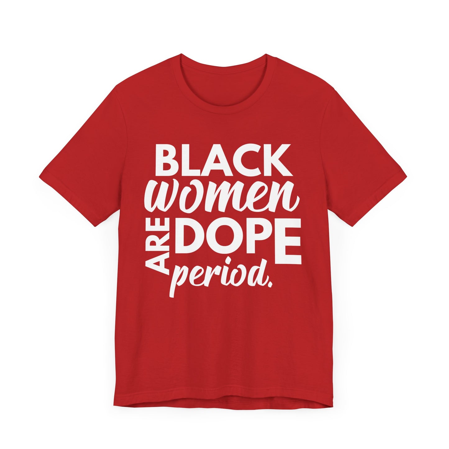 Black Women Are Dope Period T-Shirt