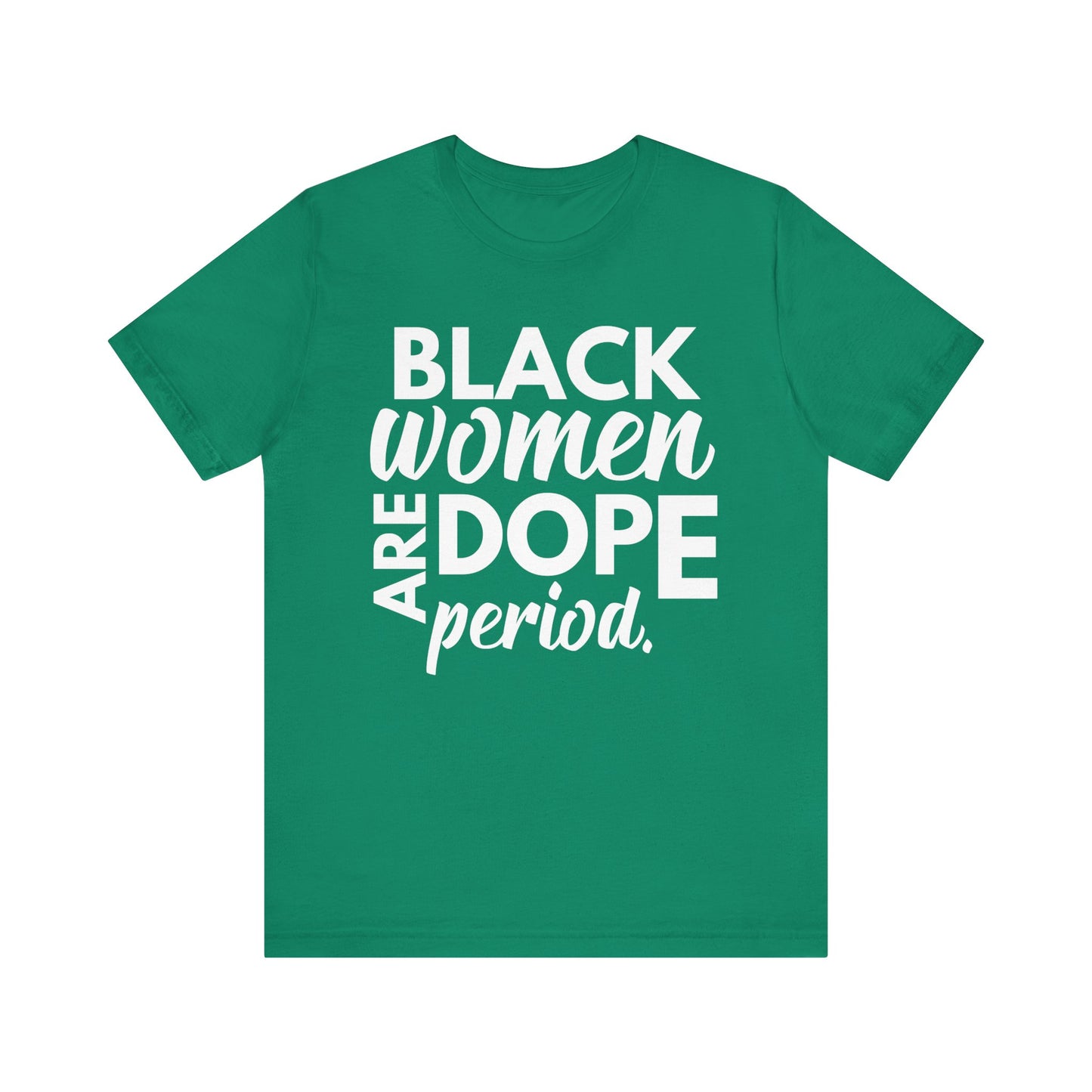 Black Women Are Dope Period T-Shirt