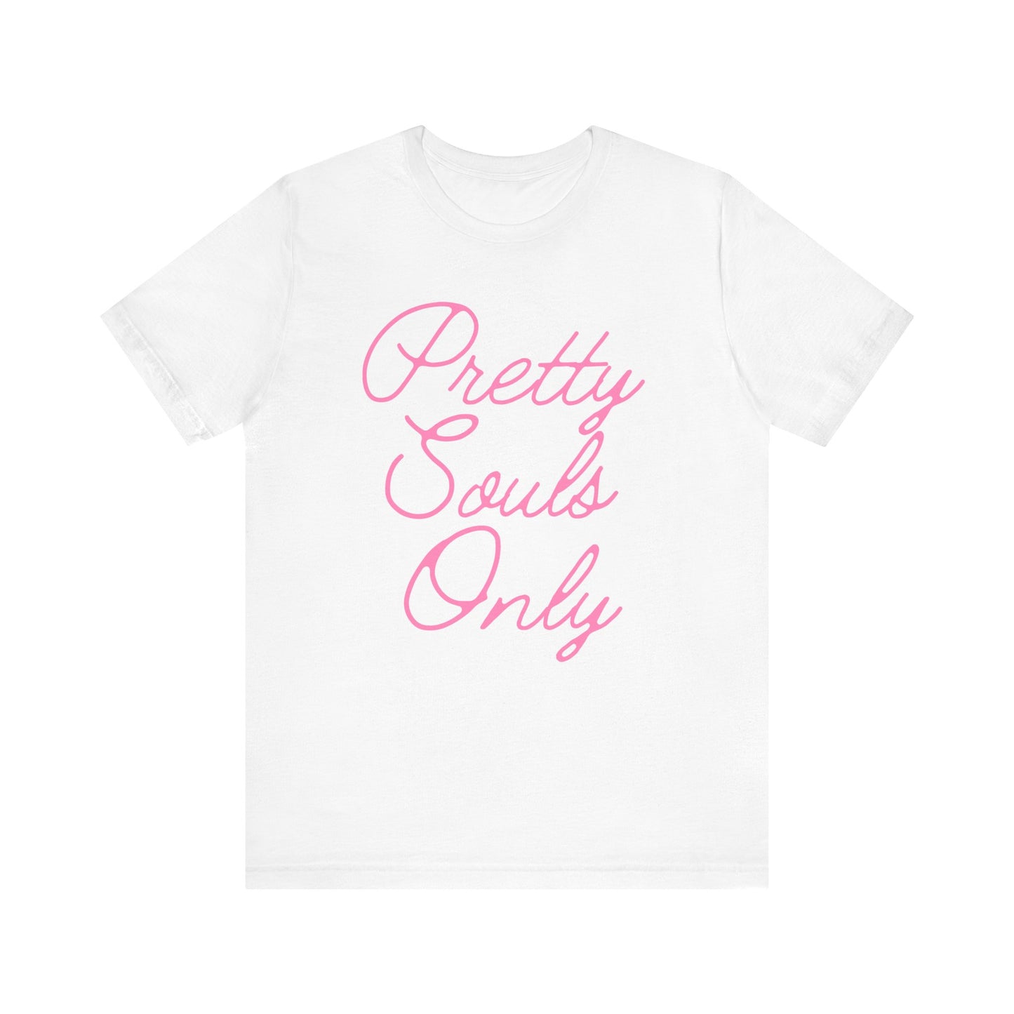 Pretty Souls Only T-Shirt