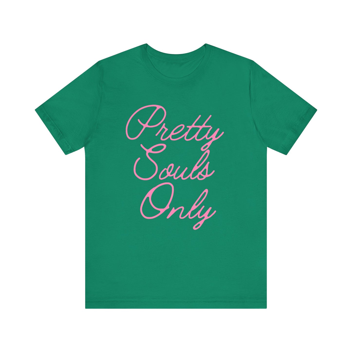 Pretty Souls Only T-Shirt