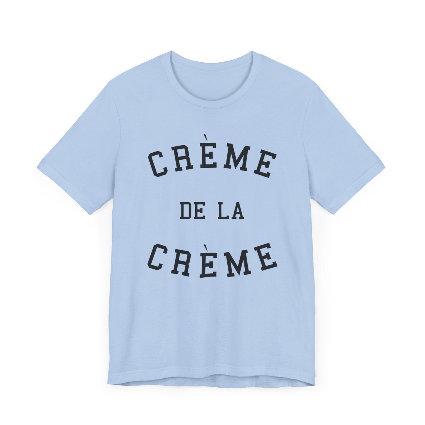 Creme De La Creme T-Shirt