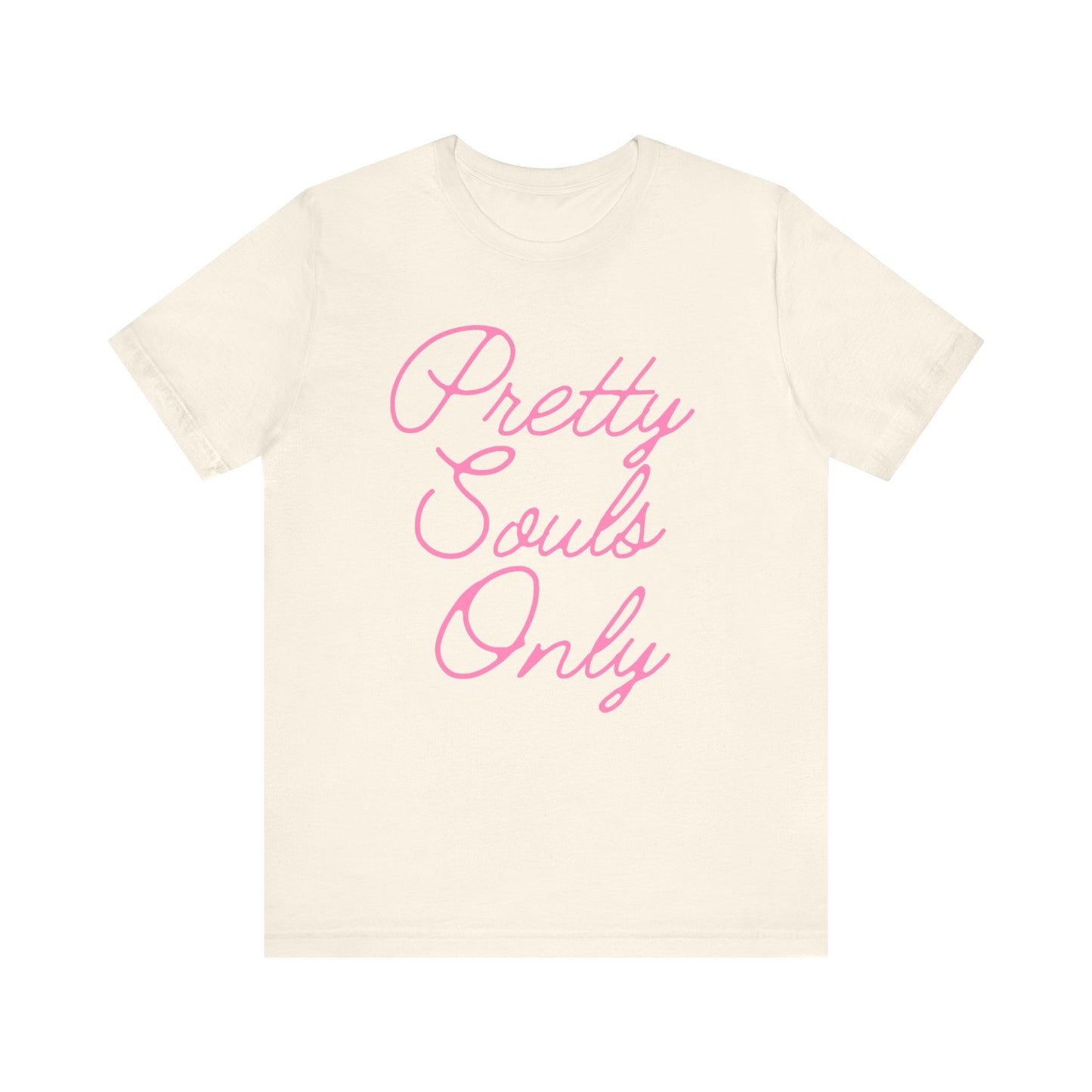 Pretty Souls Only T-Shirt