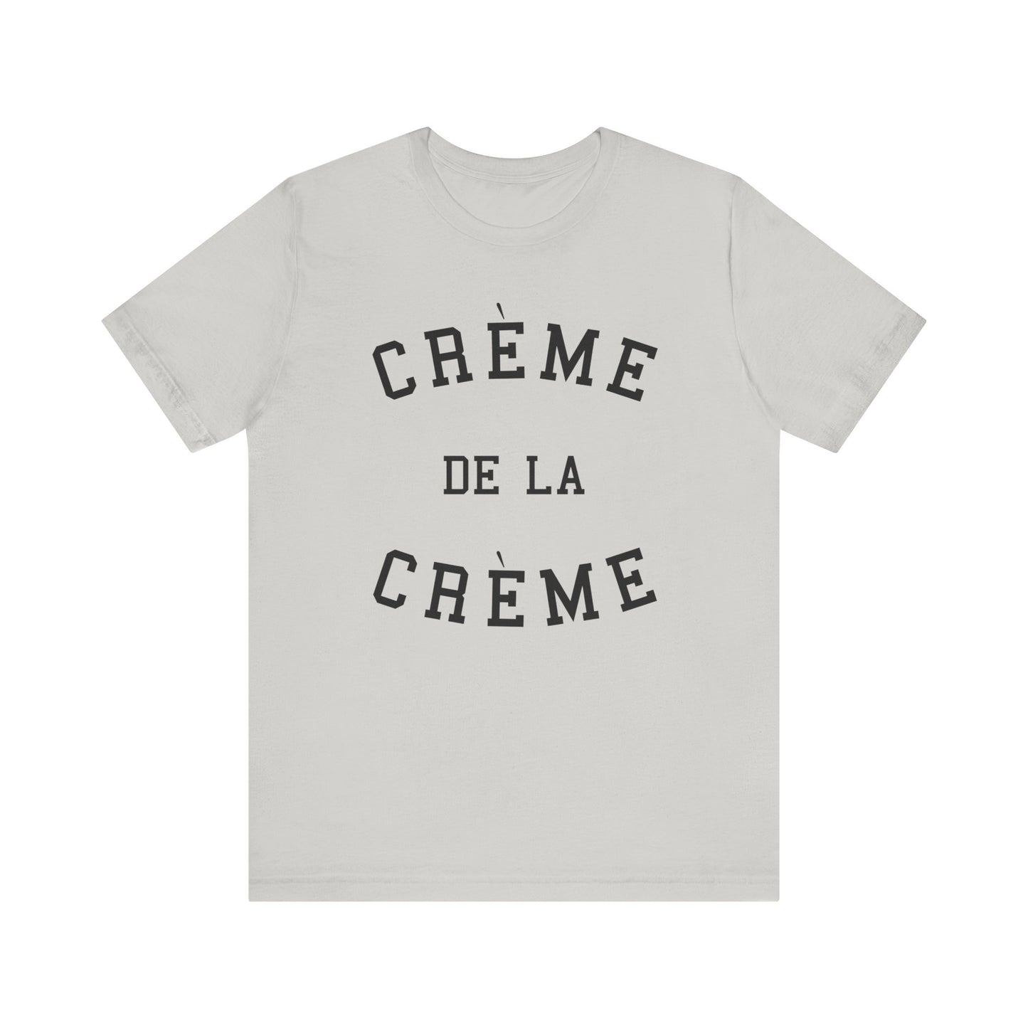 Creme De La Creme T-Shirt