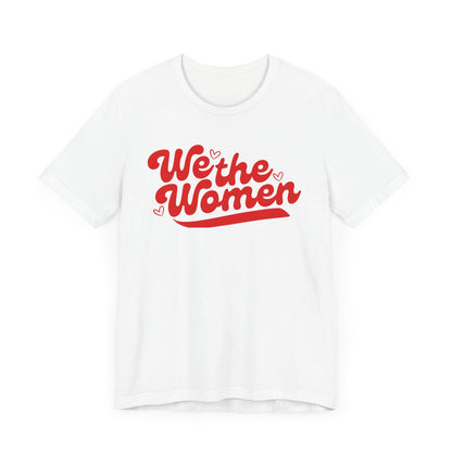 We the Women T-Shirt