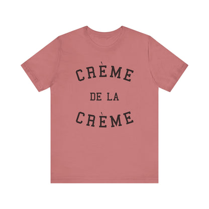 Creme De La Creme T-Shirt