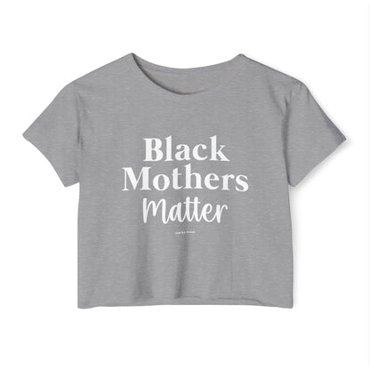 Black Mothers Matter Crop Top