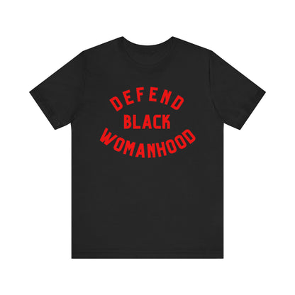 Defend Black Womanhood T-Shirt