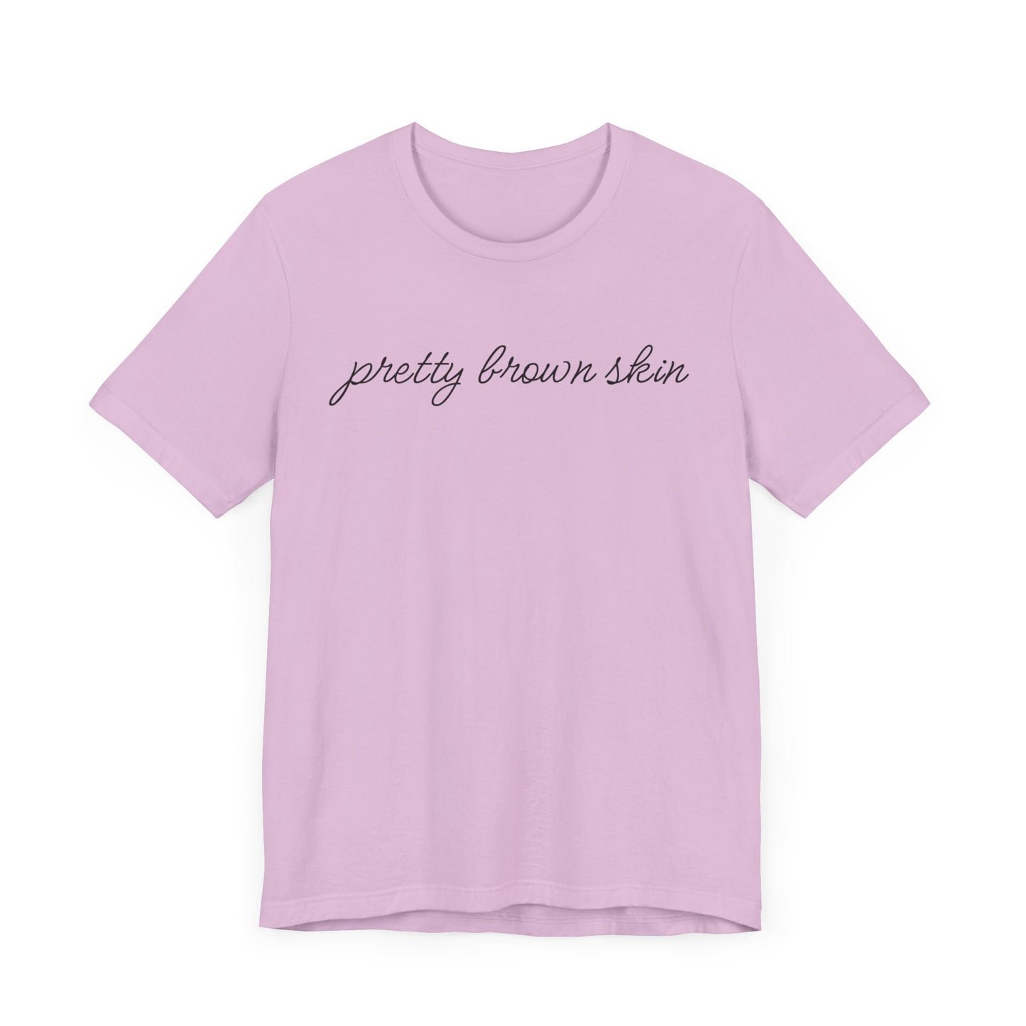 Pretty Brown Skin T-Shirt