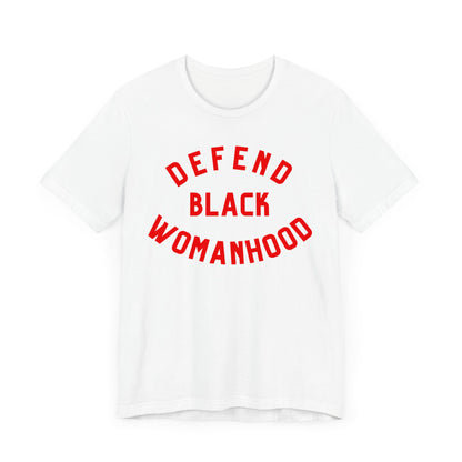 Defend Black Womanhood T-Shirt