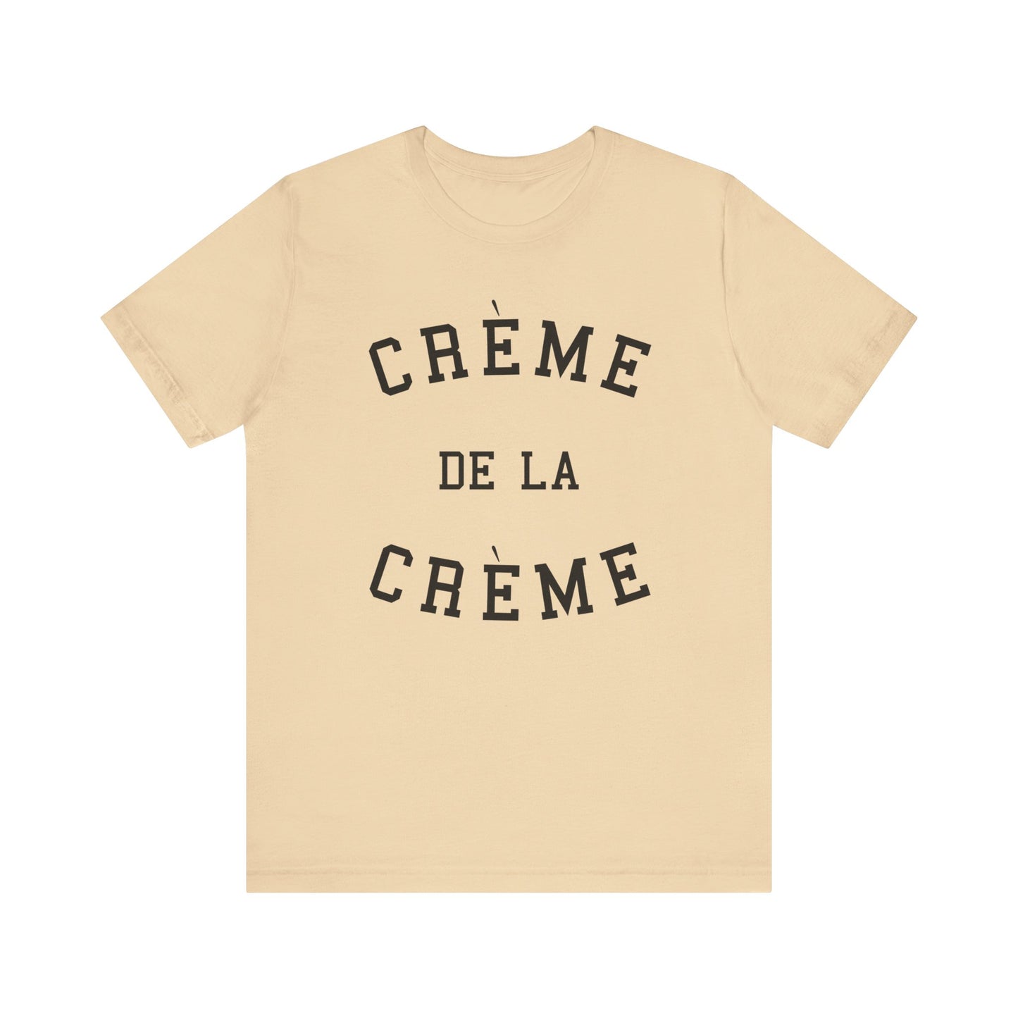 Creme De La Creme T-Shirt