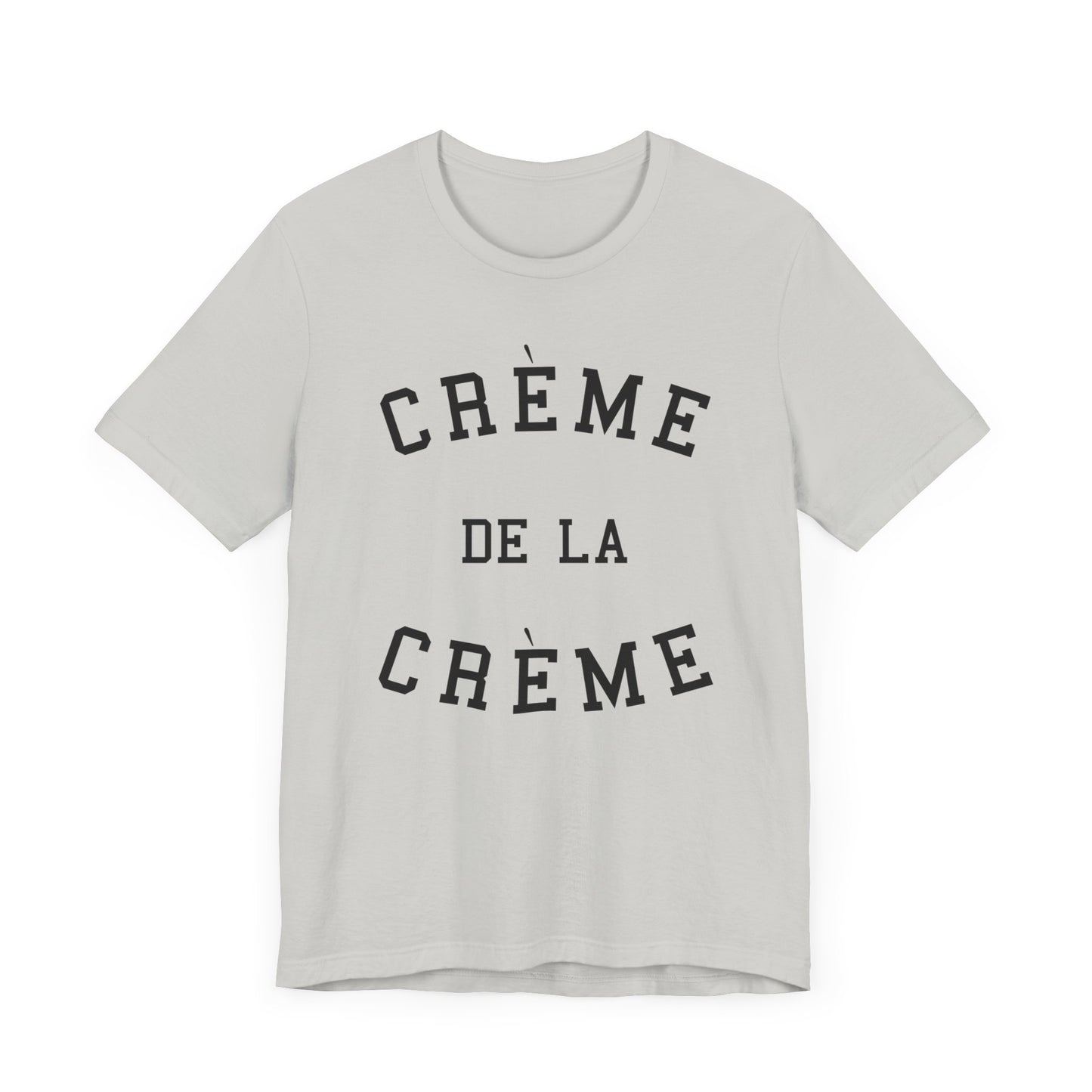 Creme De La Creme T-Shirt