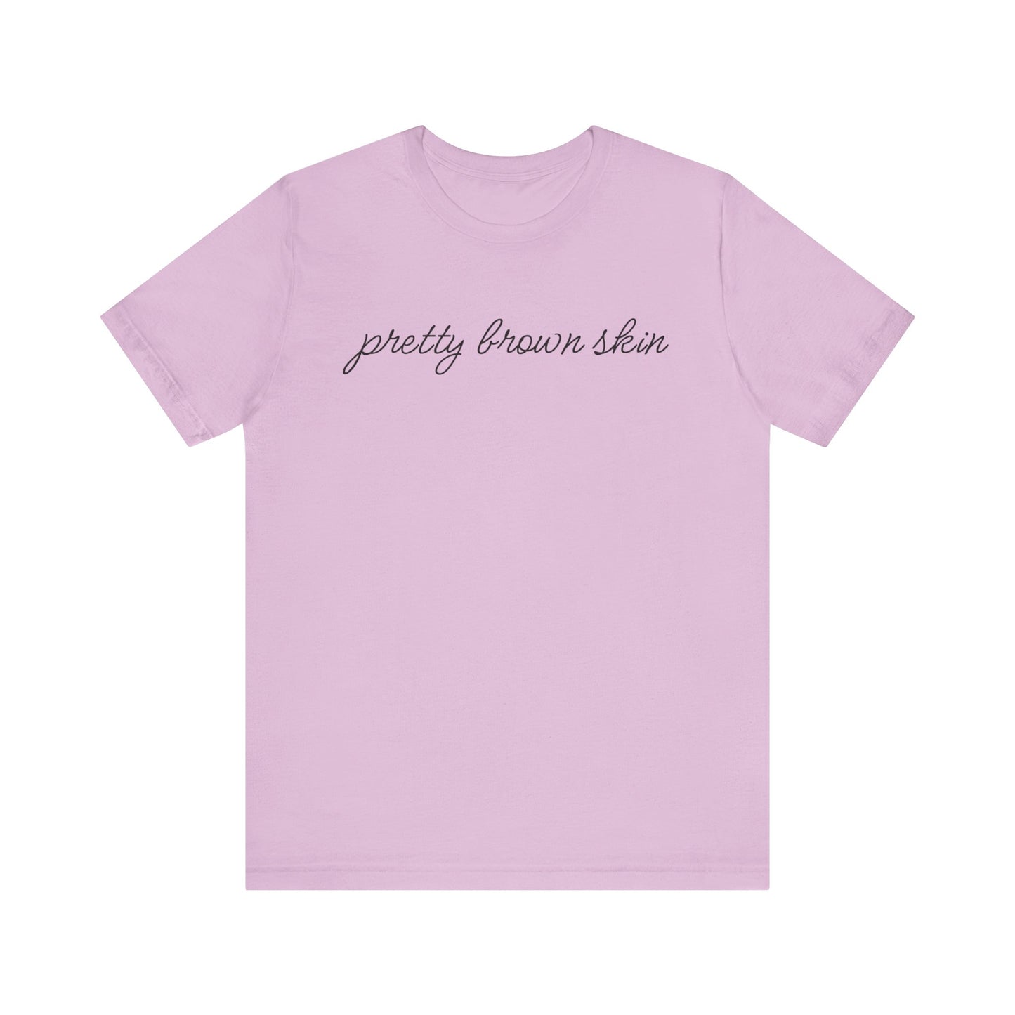 Pretty Brown Skin T-Shirt