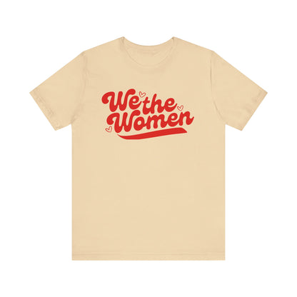 We the Women T-Shirt