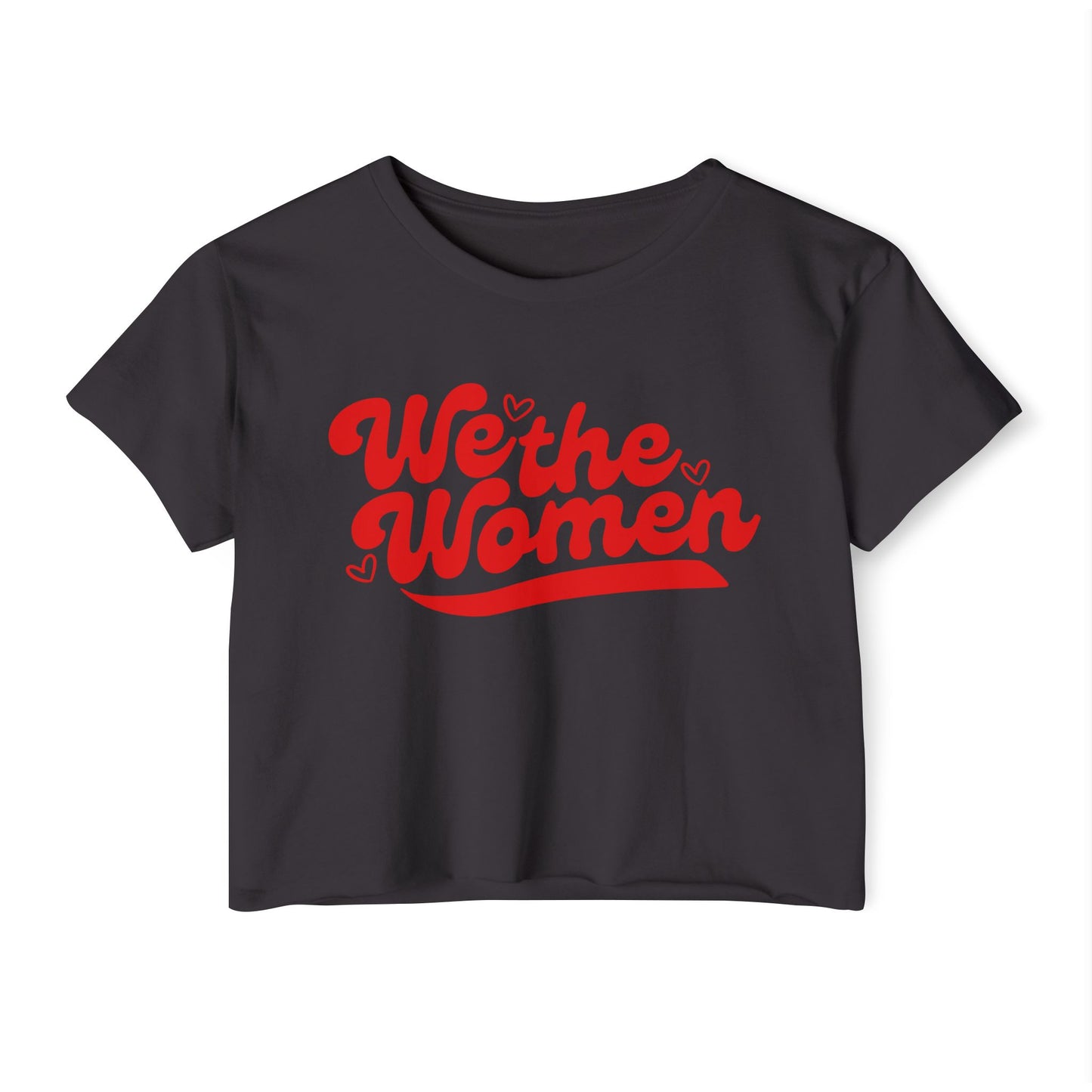 We the Women Crop Top