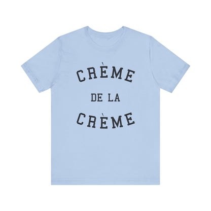 Creme De La Creme T-Shirt