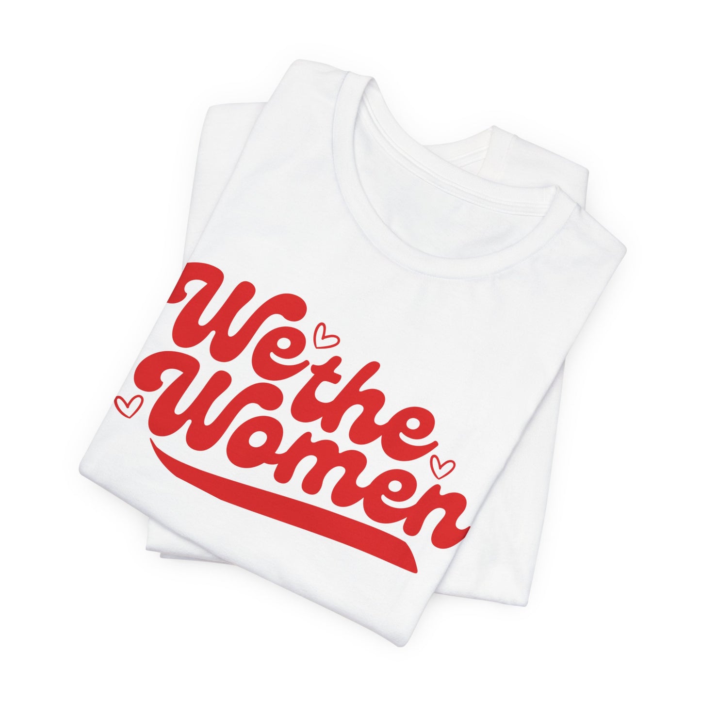 We the Women T-Shirt