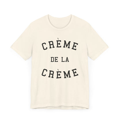 Creme De La Creme T-Shirt