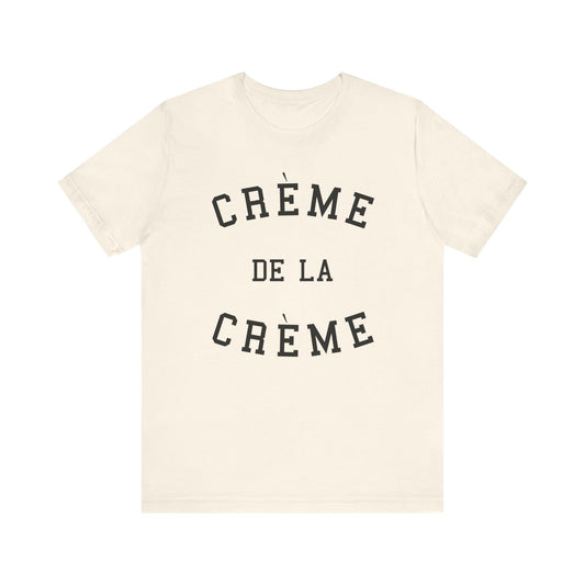 Creme De La Creme T-Shirt