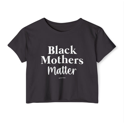 Black Mothers Matter Crop Top