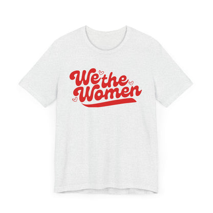 We the Women T-Shirt