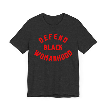 Defend Black Womanhood T-Shirt