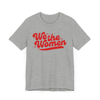 We the Women T-Shirt