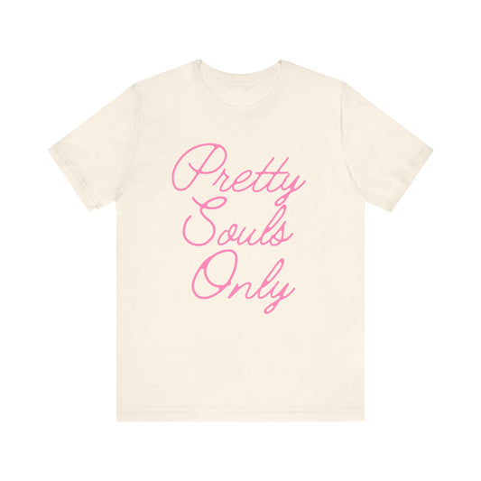 Pretty Souls Only T-Shirt