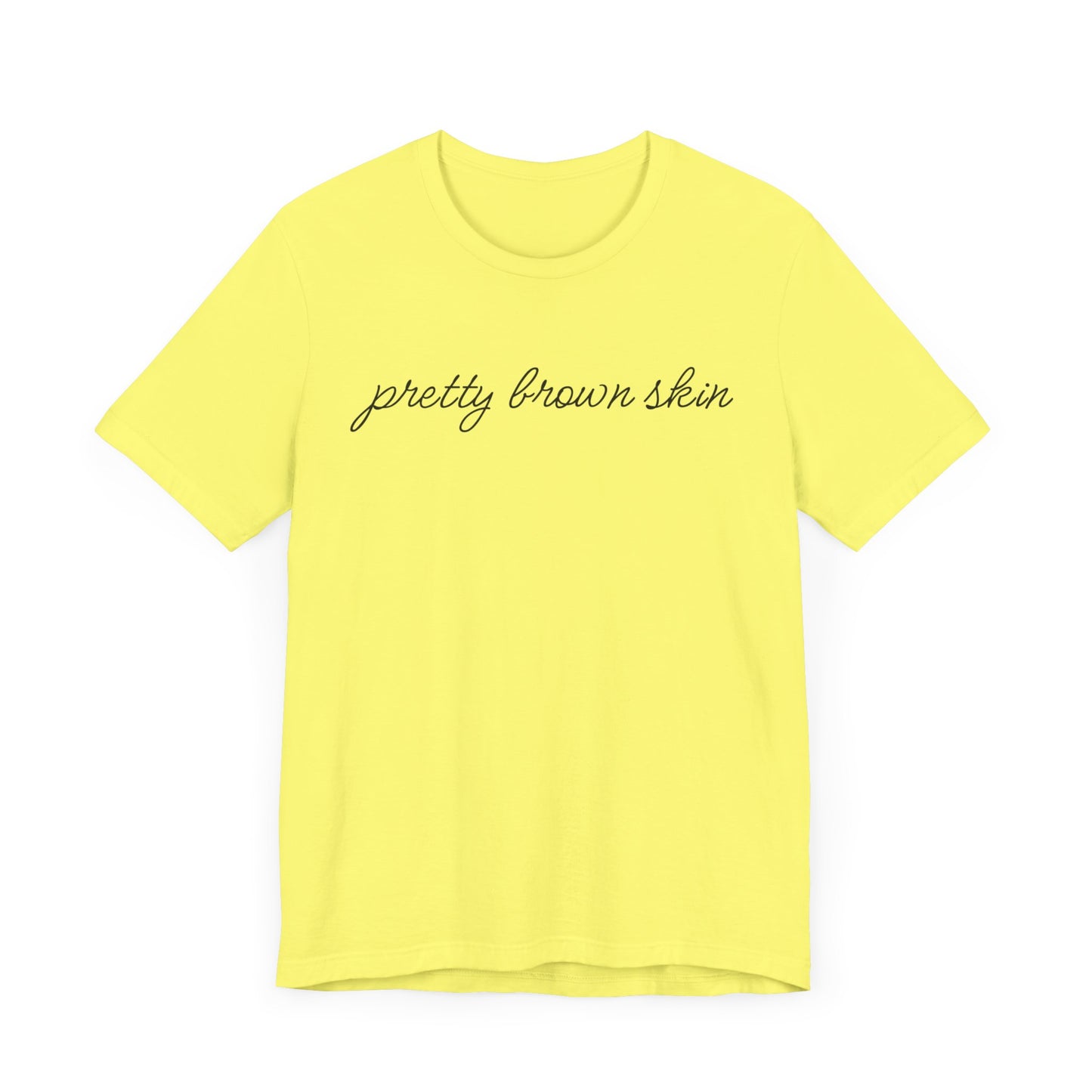 Pretty Brown Skin T-Shirt