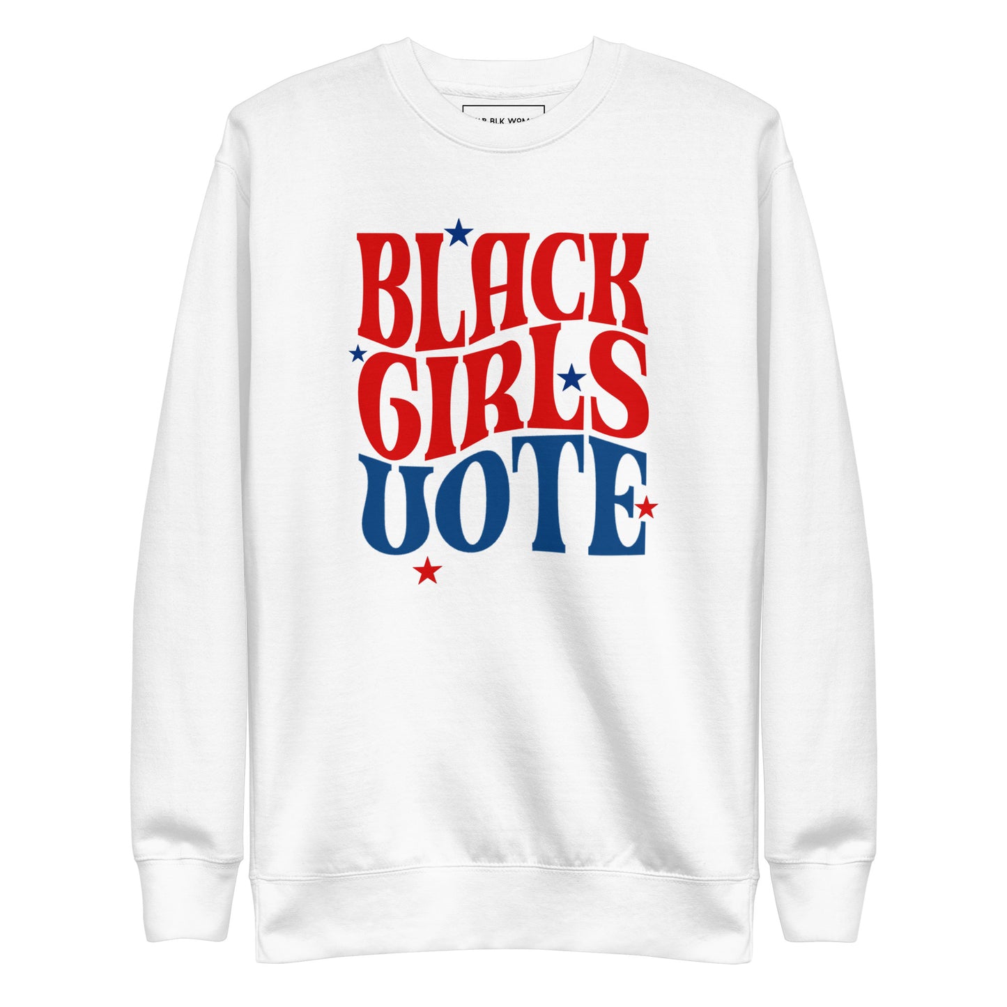 Black Girls Vote Premium Sweatshirt