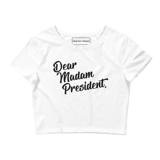 Dear Madam President Crop Tee